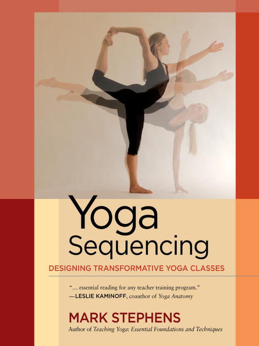 Title details for Yoga Sequencing by Mark Stephens - Available
